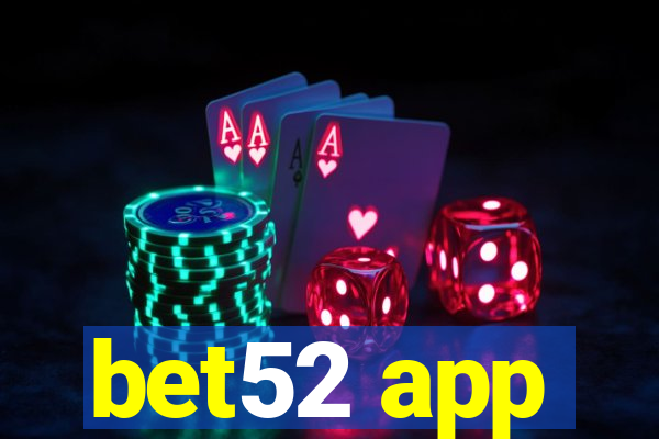 bet52 app